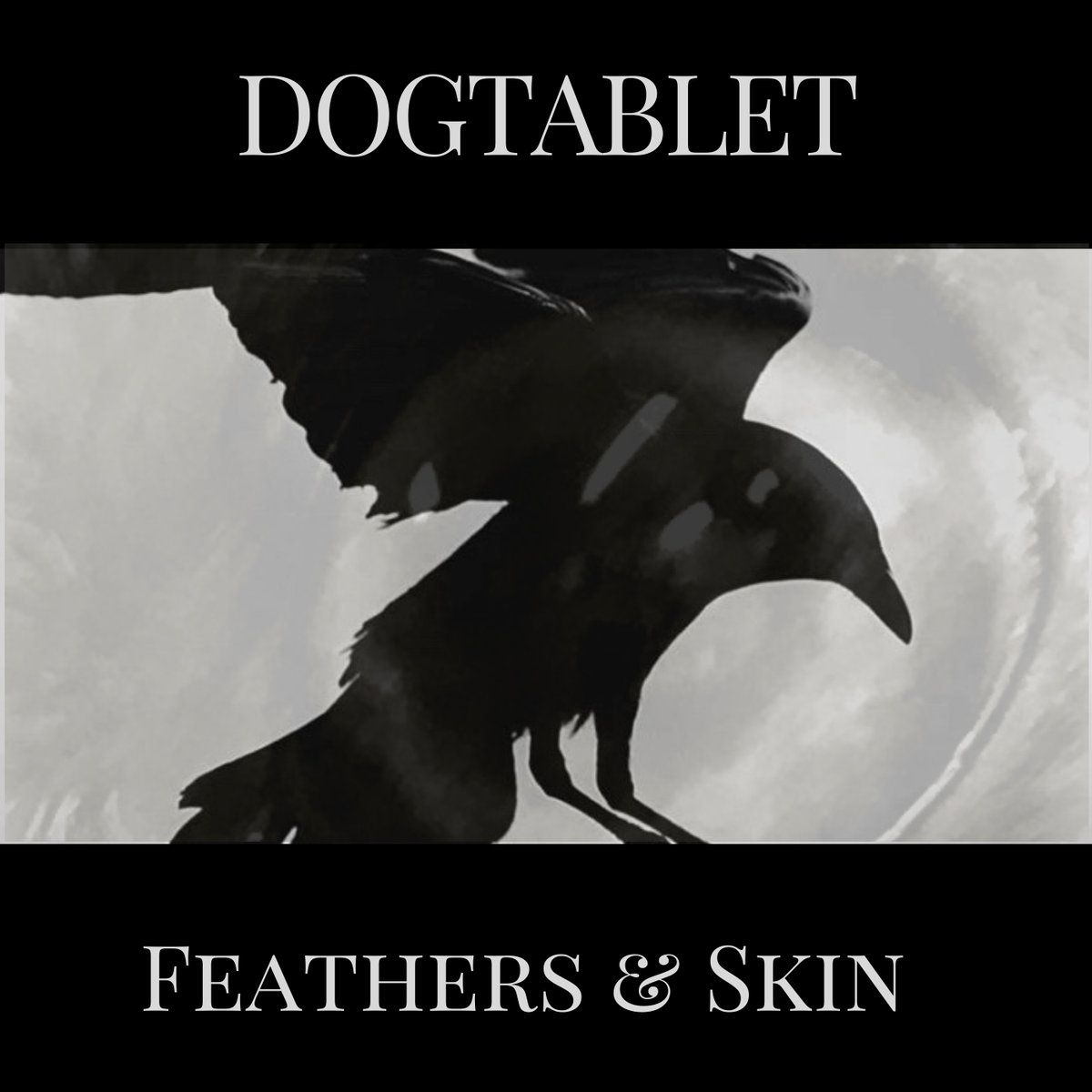 Dogtablet - Feathers & Skin OUT NOW